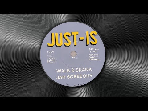 Jah Screechy - Walk & Skank  [JUST​-IS Records]