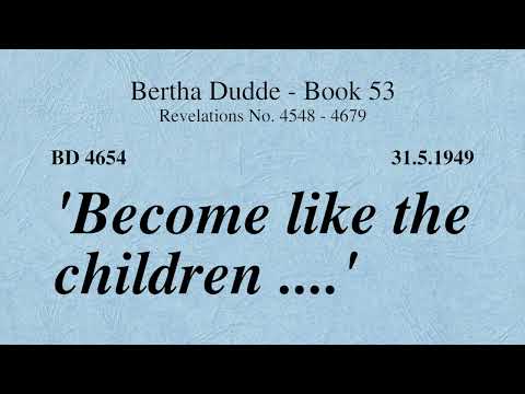 BD 4654 - 'BECOME LIKE THE CHILDREN ....'