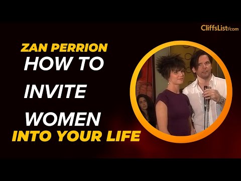 Zan Perrion - How To Invite Women Into Your Life