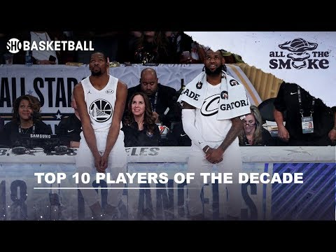 Top 10 NBA Players Of The Decade | ALL THE SMOKE