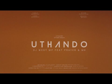DJ west Feat Prayer & Mk   Uthando (Official video)