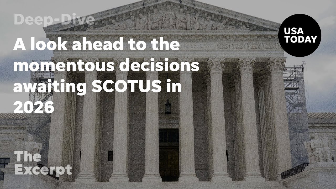 A look ahead to the momentous decisions awaiting SCOTUS in 2026 | The Excerpt