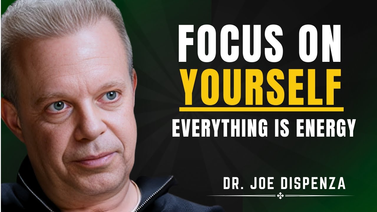 Focus on Yourself and Shift Your Energy | Dr. Joe Dispenza Motivational Speech