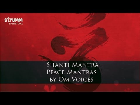 Shanti Mantra- Peace Mantras by Om Voices