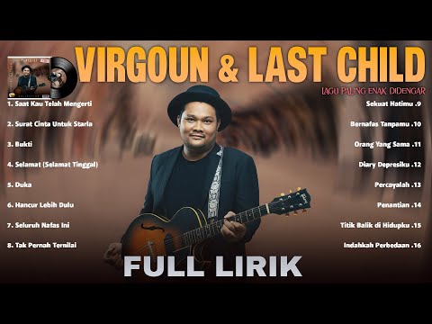 Virgoun x Last Child - Full Lirik (Full Album) Lagu POP Indonesia 2024 ~ Lagu Santai Buat Kerja