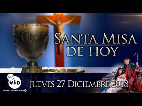 The Holy Mass, December 27 2018 - Tele VID