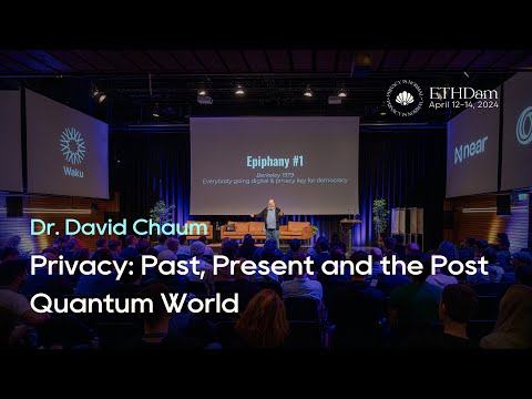 Privacy: Past, Present and the Post Quantum World - Dr. David Chaum | ETHDam 2024