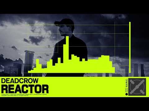 Deadcrow - REACTOR (Official Audio)