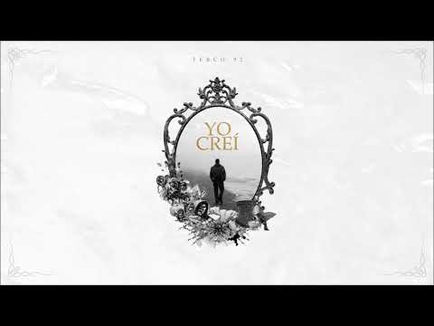 TERCO92 - YO CREÍ