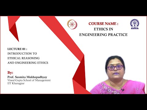 Lecture 01 : Introduction to Ethical Reasoning and Engineering Ethics