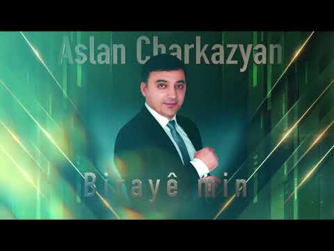 Aslan Charkazyan - Birayê min 2026