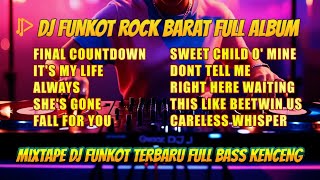 Download lagu DJ FUNKOT ROCK BARAT FULL ALBUM | MIXTAPE DJ FUNKOT TERBARU 2024 FULL BASS KENCENG mp3
