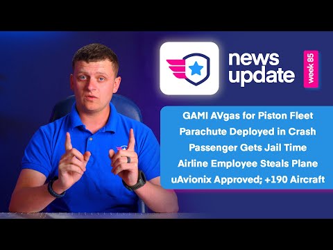 Airplane News: GAMI AVGas, Cirrus Parachute Deployed, Jailed Passenger, Man Steals Plane, uAvionix