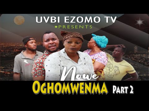 Nowe Oghomwenma Part 2   (2020 LATEST BENIN MOVIE)
