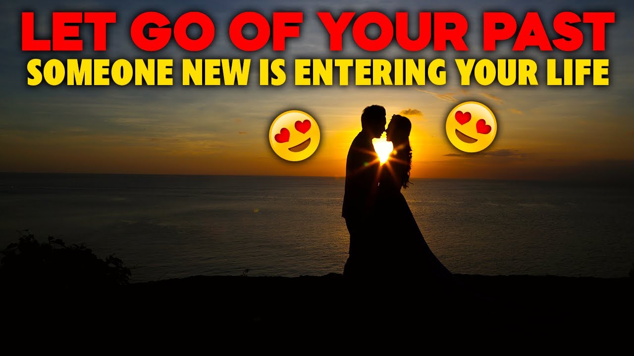 God is Telling You to Let Go of Your Past Because Someone New is Entering Your Life