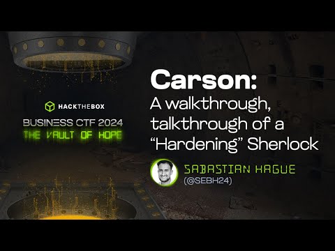 Carson: A walkthrough, talkthrough of a Hardening Sherlock by sebh24  | Business CTF 2024 workshops