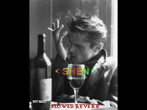 - SHEN [ সেন ] ( SLOWED REVERB ) AKIB BRO, SHEZAN, HANNAN-( SOFT MUSIC )