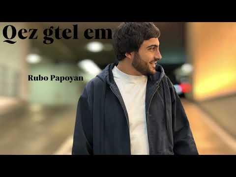 Rubo Papoyan – Qez gtel em (Official Audio)