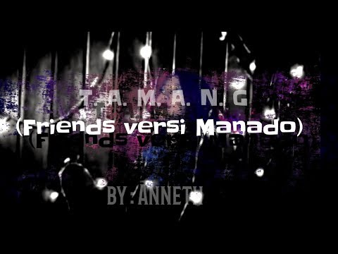 T a m a n g friends in bahasa manado by anneth d nasution