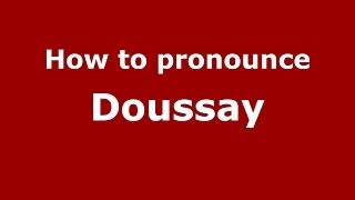 How to pronounce Doussay
