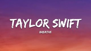 Taylor Swift – Breathe (Lyrics)