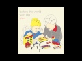 Girlpool - Before The World Was Big (Official ...