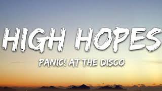 Panic At the Disco - High Hopes (1 Hour Music Lyrics)