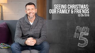 Seeing Christmas: Our Family & Friends