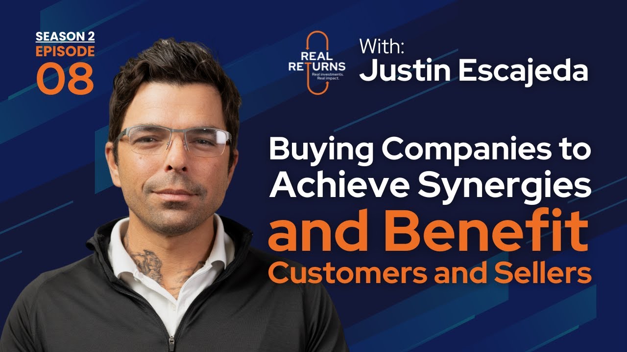 S2E8 - Justin Escajeda | Buying Companies to Achieve Synergies and Benefit Customers and Sellers