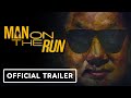 Man on the Run - Official Trailer (2023) Cassius Michael Kim