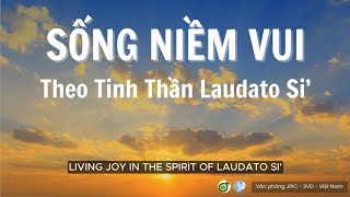 SỐNG NIỀM VUI theo tinh thần Laudato Sí | Văn phòng JPIC - SVD - Việt Nam