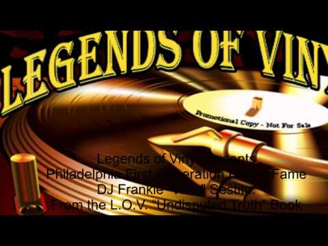 Legends of Vinyl presents Legendary Philadelphia DJ Frankie "Who" Sestito Interview