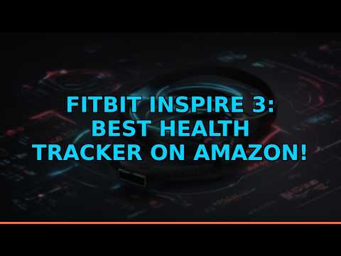 Fitbit Inspire 3: Best Health Tracker on Amazon!