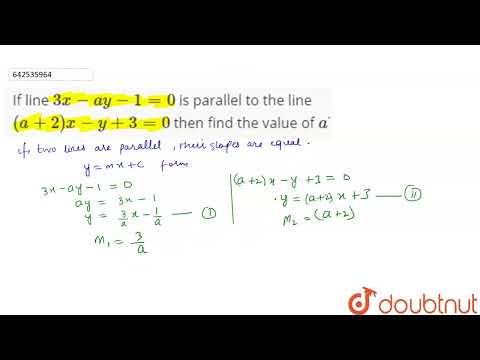If line 3x-a y-1=0\nis parallel\r\nto the line (a+2)x-y+3=0\nthen find\r\nthe value of adot | CL...