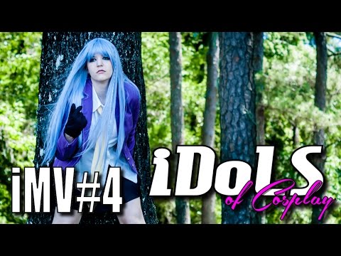 iDOLS of Cosplay iMV#4 - Part of Me