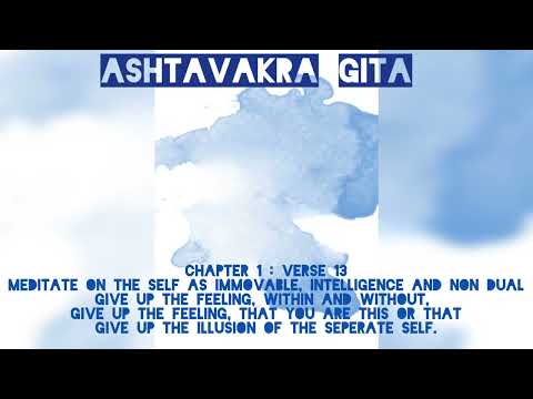 Ashtavakra Gita - Chapter 1 - Verse 13 - The true meditation