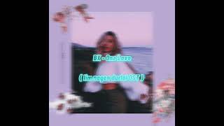 BX - Iim negen durlal lyrics [ Ийм нэгэн дурлал ost ]