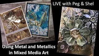 Using Metal and Metallics in Mixed Media Art
