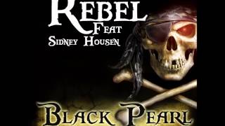 Rebel ft  Sidney Housen - Black Pearl (He's A Pirate) (Radio Edit)