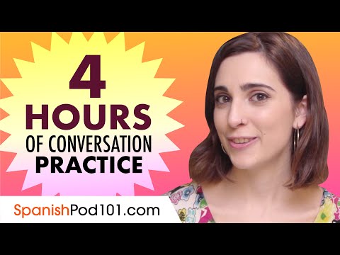 4 Hours of Spanish Conversation Practice - Improve Speaking Skills