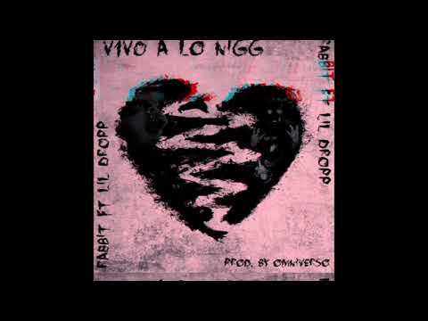 Rabbit Ft Lil Drop - A lo Nigg (Prod Omniverso)