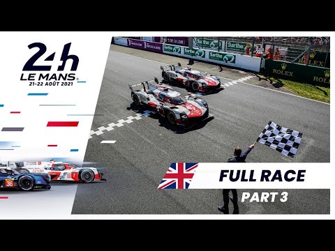 24 Hours of Le Mans 2021 - 🇬🇧 RACE REPLAY part 3