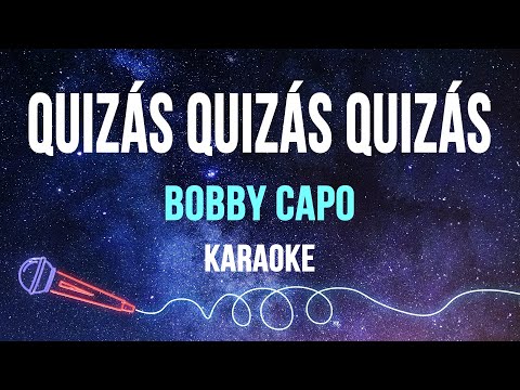 Bobby Capo - Quizás, Quizás, Quizás (Karaoke with Lyrics)