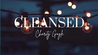 Cleansed | Charity Gayle | Lyric