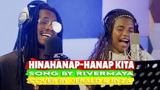 HINAHANAP HANAP KITA - RIVERMAYA COVER BY RYZA & JERALD