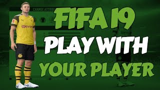 FIFA 19 - How to play with own created Player in Career Mode & Kick Off