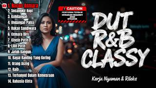 Download lagu DUT R&B CLASSY - Kerja Nyaman & Rileks (Racun Asmara) mp3