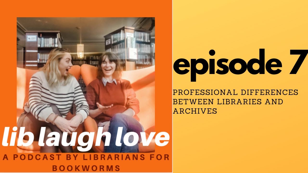 Lib Laugh Love: Professional Differences Between Libraries and Archives