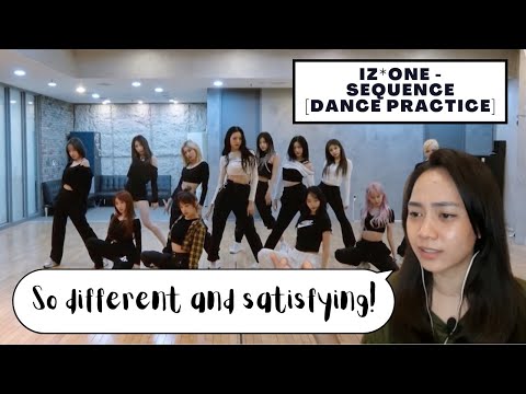 Retired Dancer Reacts to IZ*ONE - SEQUENCE [DANCE PRACTICE] (Reaction Video)