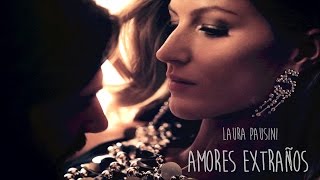 Laura Pausini - Amores Extraños - Letra